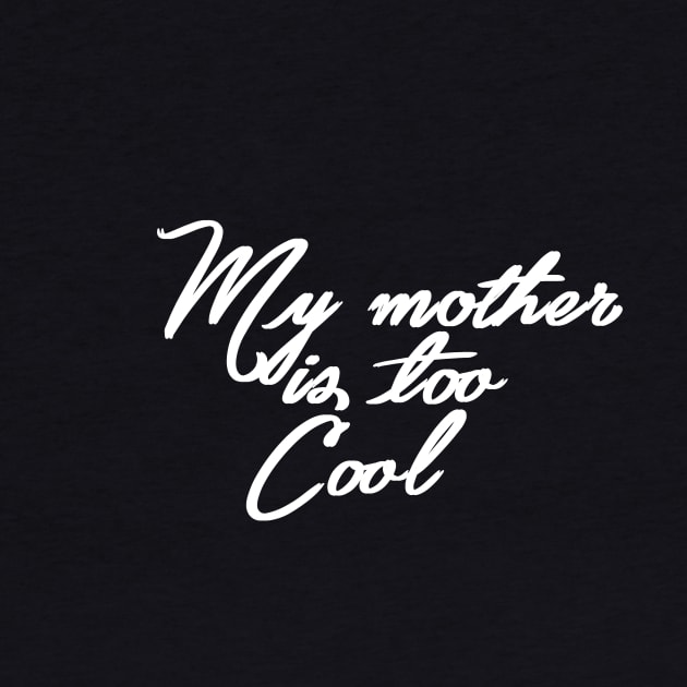 My mother is Too Cool by Super HS